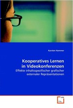 Kooperatives Lernen in Videokonferenzen. Effekte inhaltsspezifischer grafischer externaler Repraesentationen
