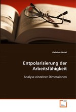 Entpolarisierung der Arbeitsfaehigkeit. Analyse einzelner Dimensionen