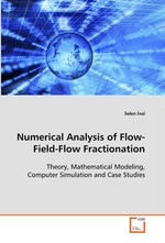 Numerical Analysis of Flow-Field-Flow Fractionation. Theory, Mathematical Modeling, Computer Simulation and Case Studies