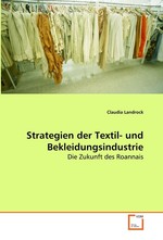 Strategien der Textil- und Bekleidungsindustrie. Die Zukunft des Roannais