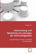 Untersuchung und Bewertung von Loesungen der Hochverfuegbarkeit. mit dem Fokus Cluster im Umfeld von Microsoft