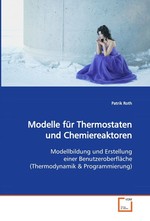 Modelle fuer Thermostaten und Chemiereaktoren. Modellbildung und Erstellung einer Benutzeroberflaeche (Thermodynamik