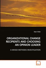 ORGANIZATIONAL CHANGE RECIPIENTS AND CHOOSING AN OPINION LEADER. A MIXED METHODS INVESTIGATION