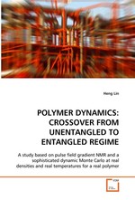 POLYMER DYNAMICS: CROSSOVER FROM UNENTANGLED TO  ENTANGLED REGIME. A study based on pulse field gradient NMR and a  sophisticated dynamic Monte Carlo at real densities  and real temperatures for a real polymer