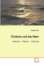 ?iurlionis und das Meer. Tonkunst — Malerei — Dichtung