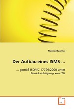 Der Aufbau eines ISMS ... ... gemaess ISO/IEC 17799:2000 unter Beruecksichtigung  von ITIL