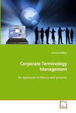 Corporate Terminology Management. An approach in theory and practice