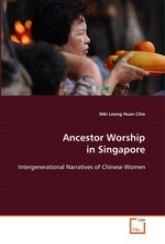 Ancestor Worship in Singapore. Intergenerational Narratives of Chinese Women