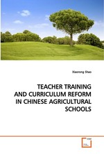 TEACHER TRAINING AND CURRICULUM REFORM IN CHINESE AGRICULTURAL SCHOOLS