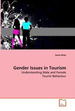 Gender Issues in Tourism. Understanding Male and Female Tourist Behaviour