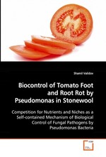 Biocontrol of Tomato Foot and Root Rot by Pseudomonas in Stonewool. Competition for Nutrients and Niches as a Self-contained Mechanism of Biological Control of Fungal Pathogens by Pseudomonas Bacteria