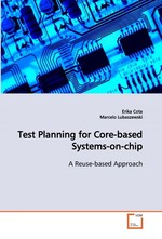 Test Planning for Core-based Systems-on-chip. A Reuse-based Approach