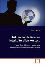 Fuehren durch Ziele im interkulturellen Kontext. Am Beispiel einer deutschen Vertriebsniederlassung  in Rumaenien