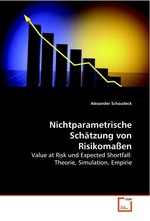 Nichtparametrische Schaetzung von Risikomassen. Value at Risk und Expected Shortfall: Theorie, Simulation, Empirie