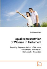 Equal Representation of Women in Parliament. Equality, Representation of Women, Parliament, Indonesia’s Democratic Transition