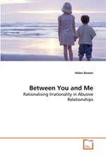 Between You and Me. Rationalising Irrationality in Abusive Relationships