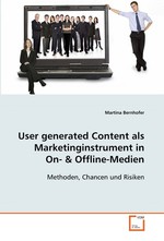 User generated Content als Marketinginstrument in On-. Methoden, Chancen und Risiken