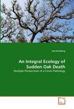 An Integral Ecology of Sudden Oak Death. Multiple Perspectives of a Forest Pathology