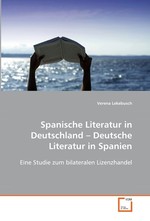 Spanische Literatur in Deutschland – Deutsche Literatur in Spanien. Eine Studie zum bilateralen Lizenzhandel
