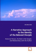 A Narrative Approach to the Identity of the Beloved  Disciple. Historical Person, His Role in the Gospel, and  Relationship with the Author