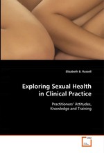 Exploring Sexual Health in Clinical Practice. Practitioners’ Attitudes, Knowledge and Training