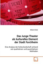 Das Junge Theater als kulturelles Element der Stadt  Forchheim. Eine Analyse der Kulturlandschaft anhand von  qualitativen und quantitativen Methoden