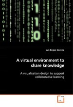 A virtual environment to share knowledge. A visualisation design to support collaborative learning