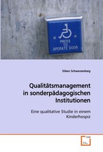 Qualitaetsmanagement in sonderpaedagogischen Institutionen. Eine qualitative Studie in einem Kinderhospiz