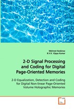2-D Signal Processing and Coding for Digital Page- Oriented Memories. 2-D Equalization, Detection and Coding for Digital  Non-linear Page-Oriented Volume Holographic Memories