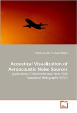 Acoustical Visualization of Aeroacoustic Noise  Sources. Application of Multireference Near-field Acoustical Holography (NAH)