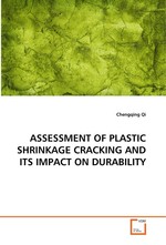 ASSESSMENT OF PLASTIC SHRINKAGE CRACKING AND ITS IMPACT ON DURABILITY