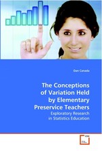 The Conceptions of Variation Held by Elementary Preservice Teachers. Exploratory Research in Statistics Education