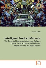 Intelligent Product Manuals. The Technical Documentation that Delivers Up-to- date, Accurate and Relevant Information to the Right  Person