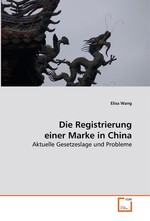 Die Registrierung einer Marke in China. aktuelle Gesetzeslage und Probleme