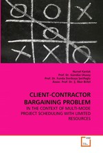 CLIENT-CONTRACTOR BARGAINING PROBLEM. IN THE CONTEXT OF MULTI-MODE PROJECT SCHEDULING WITH  LIMITED RESOURCES