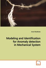 Modeling and Identification for Anomaly detection in Mechanical System. A Masters of Science Paper in Electrical engineering