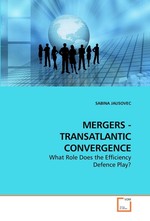 MERGERS - TRANSATLANTIC CONVERGENCE. What Role Does the Efficiency Defence Play?