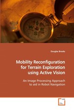 Mobility Reconfiguration for Terrain Exploration using Active Vision. An Image Processing Approach to aid in Robot  Navigation