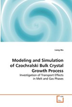 Modeling and Simulation of Czochralski Bulk Crystal Growth Process. Investigation of Transport Effects in Melt and Gas  Phases