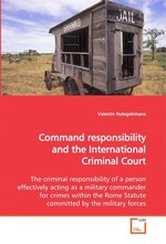 Command responsibility and the International Criminal Court. The criminal responsibility of a person effectively acting as a military commander for crimes within the Rome Statute committed by the military forces