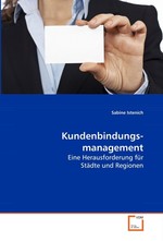 Kundenbindungsmanagement. Eine Herausforderung fuer Staedte und Regionen
