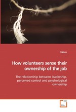 How volunteers sense their ownership of the job. The relationship between leadership, perceived control and psychological ownership