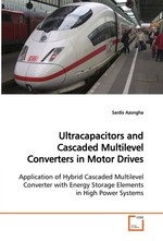 Ultracapacitors and Cascaded Multilevel Converters in Motor Drives. Application of Hybrid Cascaded Multilevel Converter with Energy Storage Elements in High Power Systems