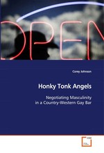 Honky Tonk Angels. Negotiating Masculinity in a Country-Western Gay Bar