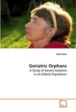 Geriatric Orphans. A Study of Severe Isolation in an Elderly Population