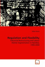 Regulation and Flexibility. Industrial Restructuring and Labour Market  Segmentation in Namibia, 1990-2000