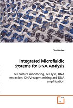 Integrated Microfluidic Systems for DNA Analysis. cell culture monitoring, cell lysis, DNA extraction,  DNA/reagent mixing and DNA amplification