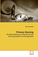 Primary Nursing. Die Stationsleitung im Wandel der Zeit (Eine quantitative Forschungsarbeit)