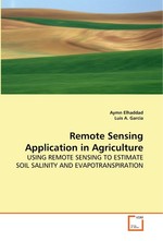 Remote Sensing Application in Agriculture. USING REMOTE SENSING TO ESTIMATE SOIL SALINITY AND EVAPOTRANSPIRATION