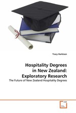 Hospitality Degrees in New Zealand: Exploratory Research. The Future of New Zealand Hospitality Degrees